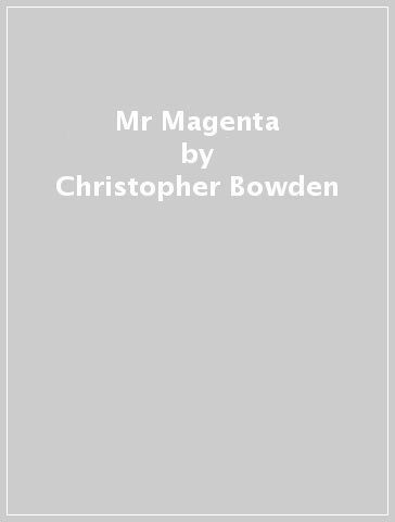 Mr Magenta - Christopher Bowden