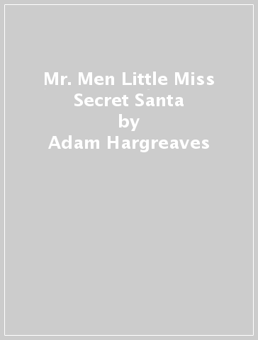 Mr. Men Little Miss Secret Santa - Adam Hargreaves
