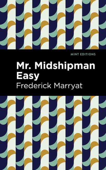 Mr. Midshipman Easy - Frederick Marryat - Mint Editions