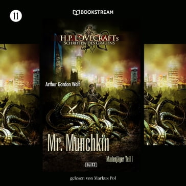 Mr. Munchkin - H. P. Lovecrafts Schriften des Grauens, Folge 11 (Ungekürzt) - H. P. Lovecraft - Arthur Gordon Wolf