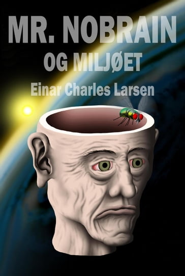 Mr. Nobrain Og Miljoet - Einar Charles Larsen