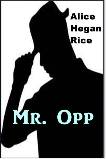 Mr. Opp - Alice Hegan Rice