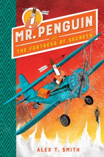 Mr Penguin and the Fortress of Secrets - Alex T. Smith