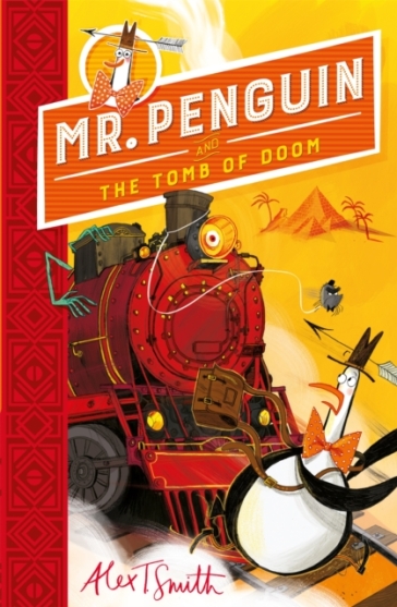 Mr Penguin and the Tomb of Doom - Alex T. Smith