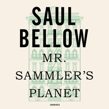 Mr. Sammler's Planet - Saul Bellow