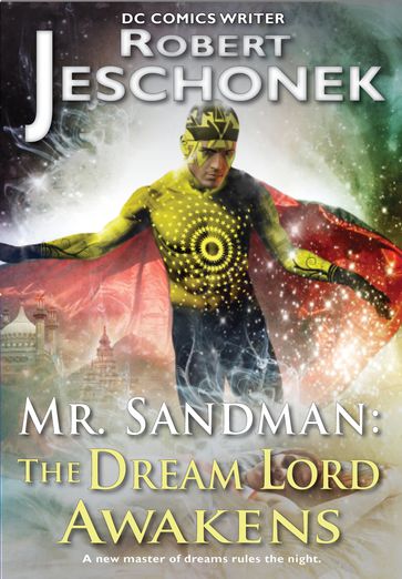 Mr. Sandman: The Dream Lord Awakens - Robert Jeschonek