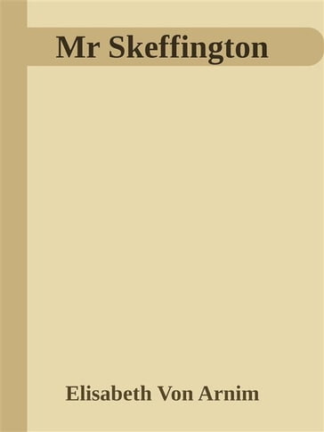 Mr Skeffington - Elizabeth Von Arnim