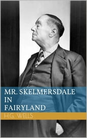 Mr. Skelmersdale in Fairyland