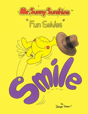 Mr. Sunny Sunshine ''Fun Smiles'' - Dwayne Henson
