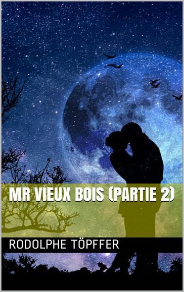 Mr Vieux Bois (partie 2) - Rodolphe Topffer