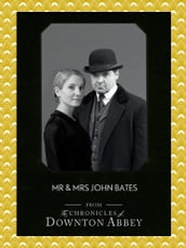 Mr and Mrs John Bates (Downton Abbey Shorts, Book 9)