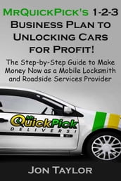 MrQuickPick s 1-2-3 Business Plan to Unlocking Cars for Profit!