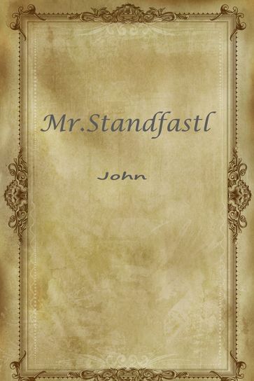 Mr.Standfastl - John
