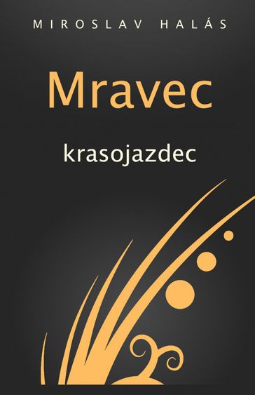 Mravec krasojazdec - Miroslav Halás