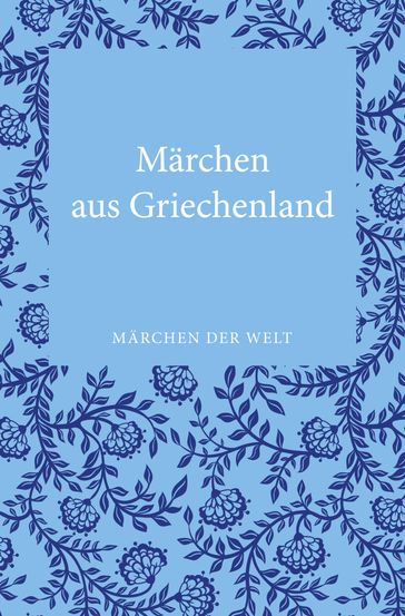 Märchen aus Griechenland - Constanze Ott-Koptschalijski