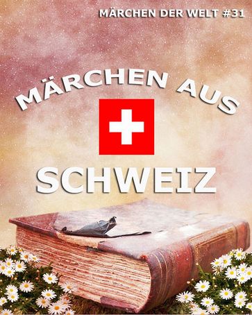 Märchen aus Schweiz - Autoren Verschiedene