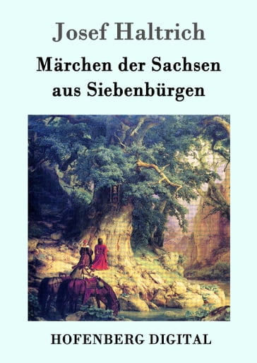 Märchen der Sachsen aus Siebenbürgen - Josef Haltrich