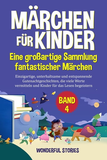 Märchen für Kinder Eine großartige Sammlung fantastischer Märchen. (Band 4) - Wonderful Stories