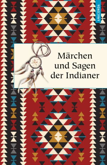 Märchen und Sagen der Indianer Nordamerikas - Karl Knortz