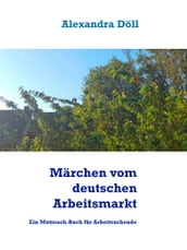 Märchen vom deutschen Arbeitsmarkt