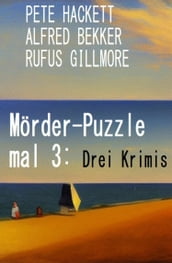 Mörder-Puzzle mal 3: Drei Krimis