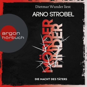 Mörderfinder - Die Macht des Täters - Max Bischoff, Band 2 (Ungekürzte Lesung) - Arno Strobel