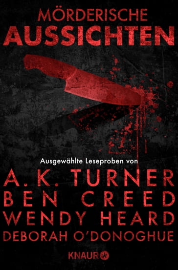 Mörderische Aussichten: Thriller & Krimi bei Droemer Knaur #8 - A. K. Turner - Ben Creed - Wendy Heard - Deborah O