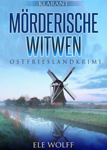 Mörderische Witwen. Ostfrieslandkrimi - Ele Wolff