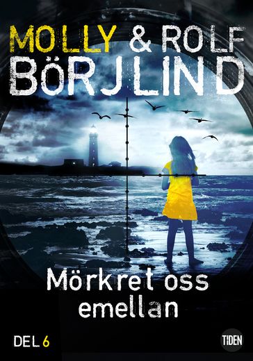 Mörkret oss emellan. 6 - Rolf Borjlind - Molly Borjlind - Maria Sundberg