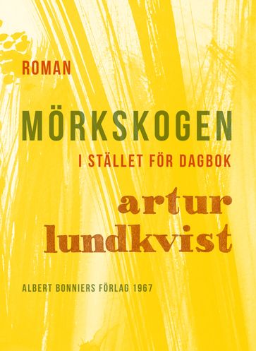 Mörkskogen : i stället för dagbok - Artur Lundkvist - Ilse-Mari Berglin