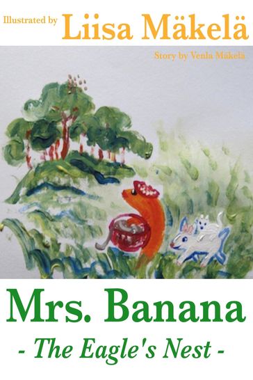 Mrs. Banana: The Eagle's Nest - Venla Makela