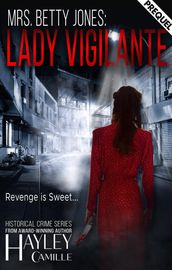 Mrs. Betty Jones: Lady Vigilante