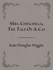 Mrs. Chinchilla, The Tale Of A Cat