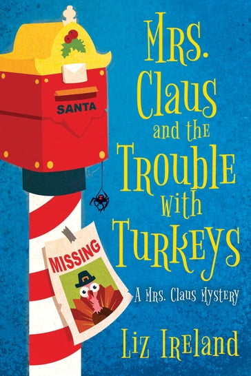 Mrs. Claus and the Trouble with Turkeys - Liz Ireland