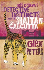 Mrs D  Silva s Detective Instincts and the Shaitan of Calcutta