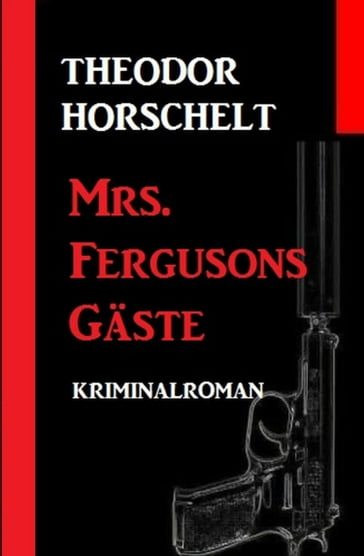 Mrs. Fergusons Gäste - Theodor Horschelt