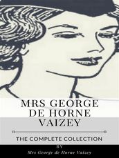 Mrs. George de Horne Vaizey The Complete Collection