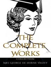 Mrs George de Horne Vaizey: The Complete Works