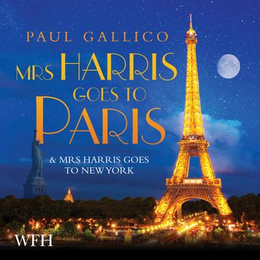 Mrs Harris Goes to Paris and Mrs Harris Goes to New York - Paul Gallico