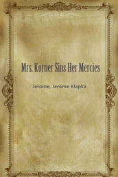 Mrs. Korner Sins Her Mercies