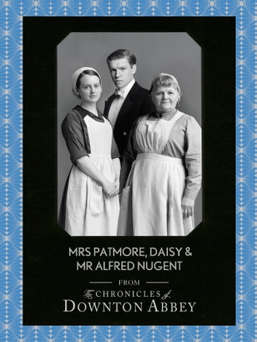 Mrs Patmore, Daisy and Mr Alfred Nugent (Downton Abbey Shorts, Book 10) - Jessica Fellowes - Sturgis