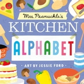 Mrs. Peanuckle s Kitchen Alphabet