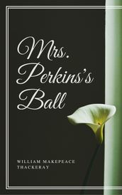Mrs. Perkins s Ball (Annotated)