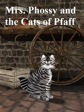 Mrs. Phossy and the Cats of Pfaff