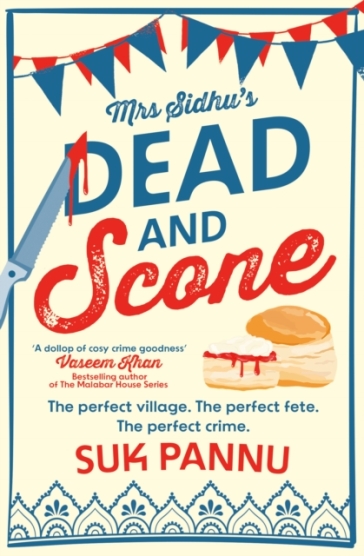 Mrs Sidhu¿s `Dead and Scone¿ - Suk Pannu