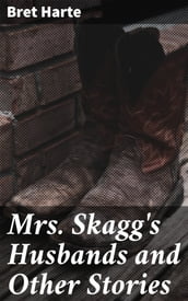 Mrs. Skagg s Husbands and Other Stories