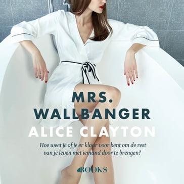 Mrs. Wallbanger - Alice Clayton