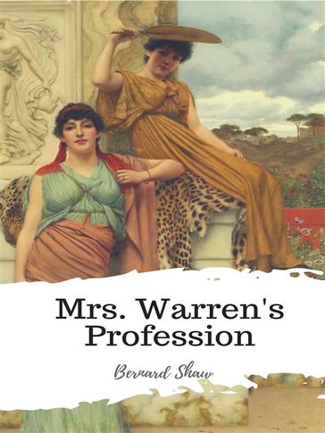 Mrs. Warren's Profession - Bernard Shaw