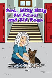 Mrs. Willy Nilly: Old School and Old Dogs