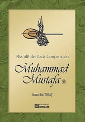 Más Allá de Toda Comparación Muhammad Mustafa (s.a.s)